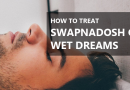 How to treat Swapnadosh Problems or Wet Dreams