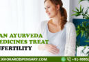Can ayurveda medicines treat Infertility ?