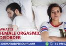 What is Female Orgasmic Disorder?