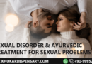 What is Sexual Disorder & Ayurvedic Treatment for Sexual Problems in Kerala