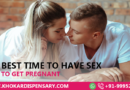 Best Time to Have Sex to Get Pregnant